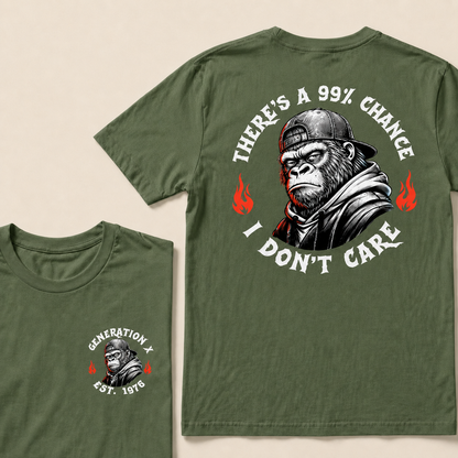 There's A 99% Chance I Don't Care Generation X Graphic Custom EST.Year T-Shirt