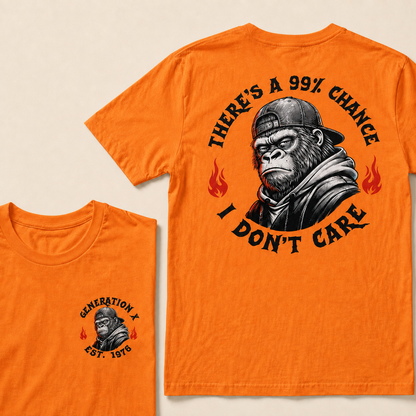 There's A 99% Chance I Don't Care Generation X Graphic Custom EST.Year T-Shirt