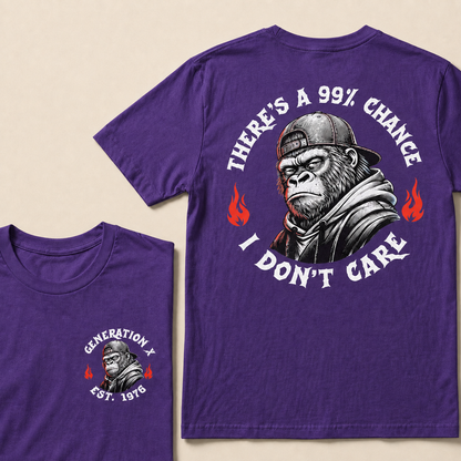 There's A 99% Chance I Don't Care Generation X Graphic Custom EST.Year T-Shirt