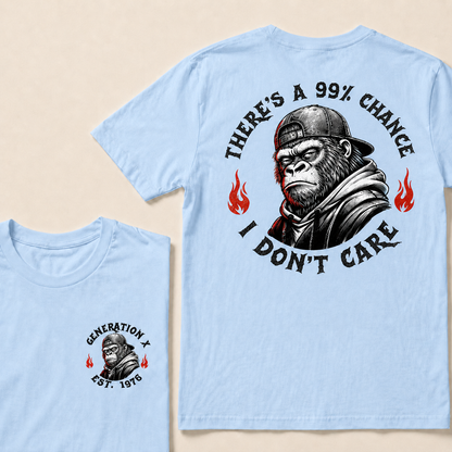 There's A 99% Chance I Don't Care Generation X Graphic Custom EST.Year T-Shirt