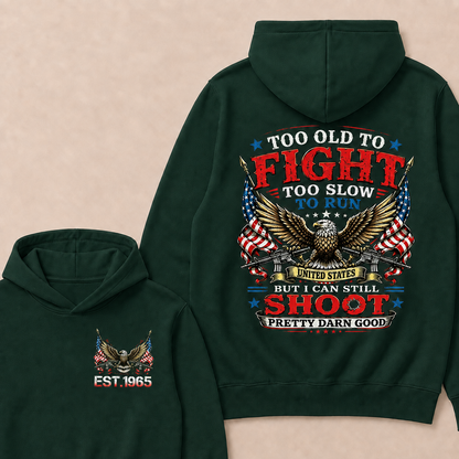 Too Old To Fight Too Slow To Run United States Custom Year Hoodie