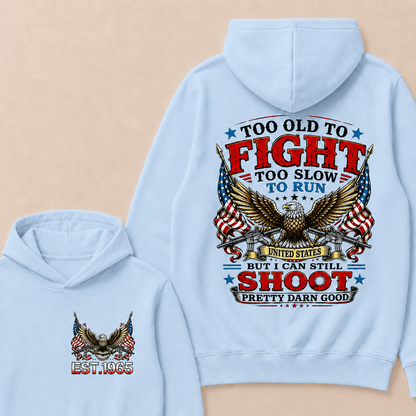 Too Old To Fight Too Slow To Run United States Custom Year Hoodie