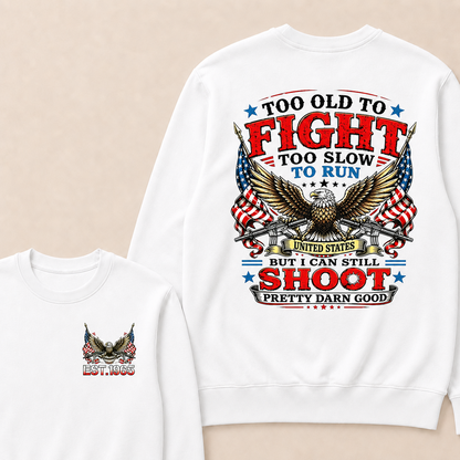 Too Old To Fight Too Slow To Run United States Custom Year Crewneck
