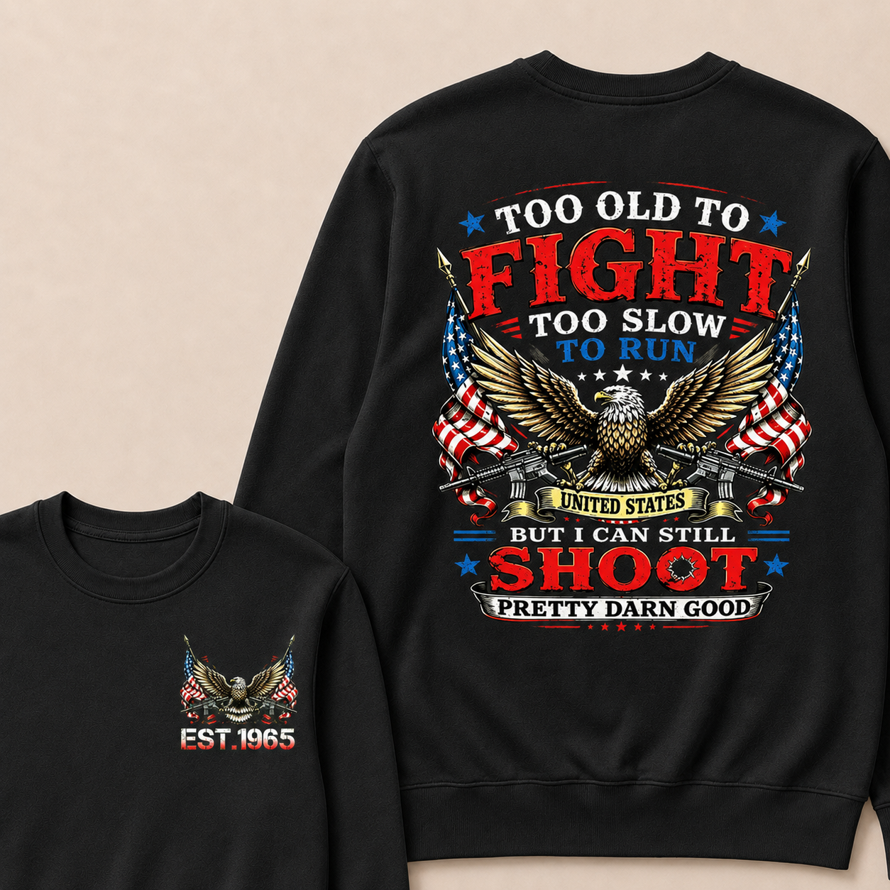 Too Old To Fight Too Slow To Run United States Custom Year Crewneck