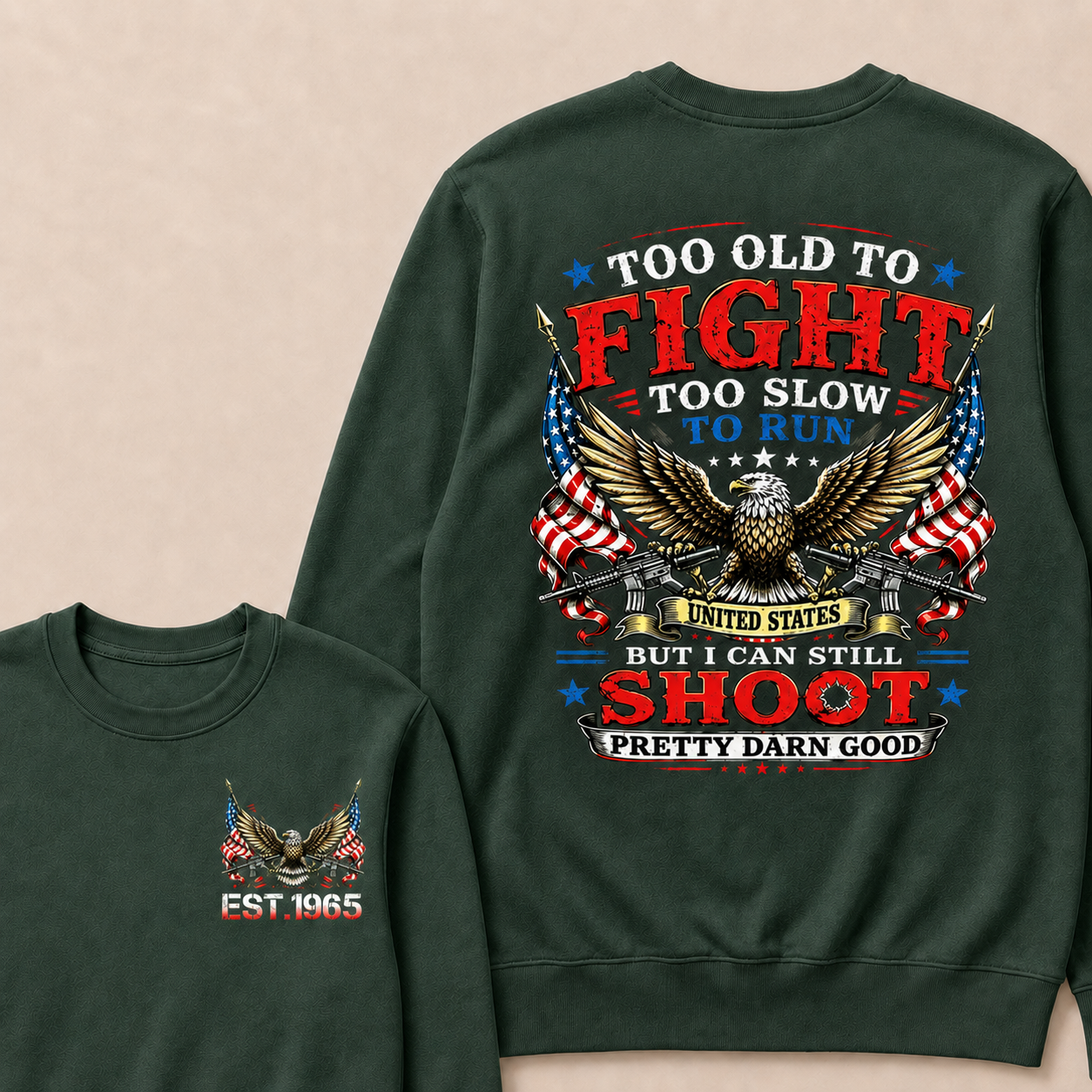 Too Old To Fight Too Slow To Run United States Custom Year Crewneck