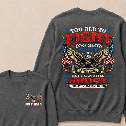 Too Old To Fight Too Slow To Run United States Custom Year Crewneck