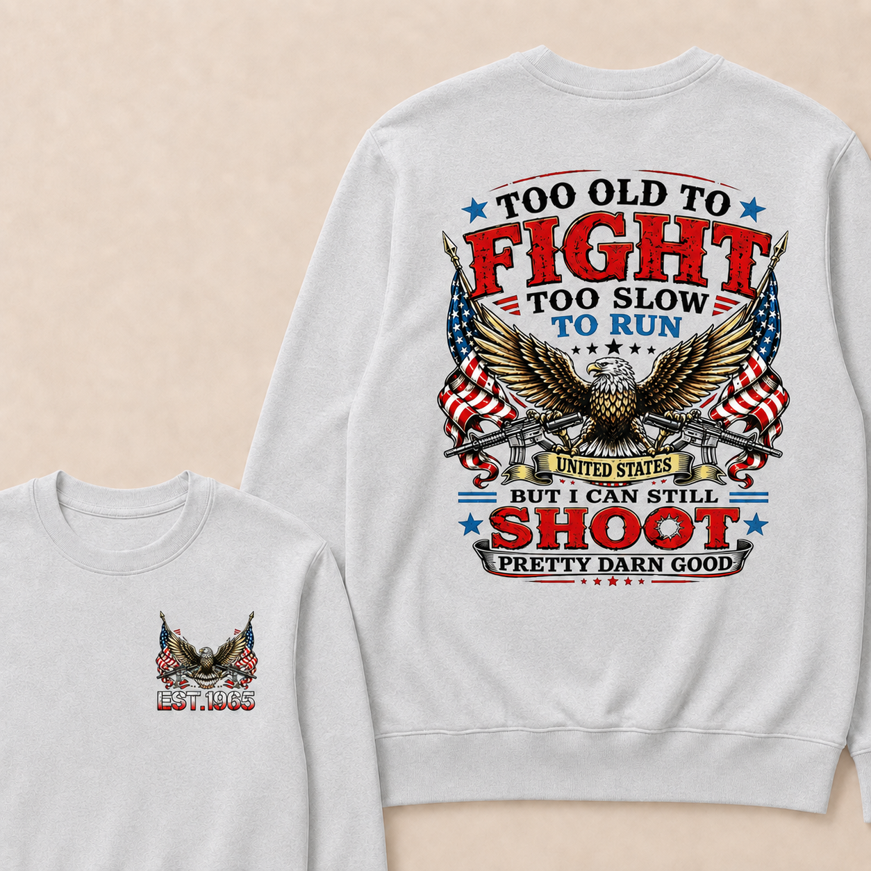 Too Old To Fight Too Slow To Run United States Custom Year Crewneck