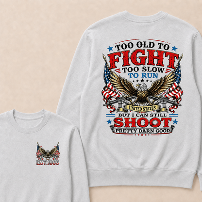 Too Old To Fight Too Slow To Run United States Custom Year Crewneck