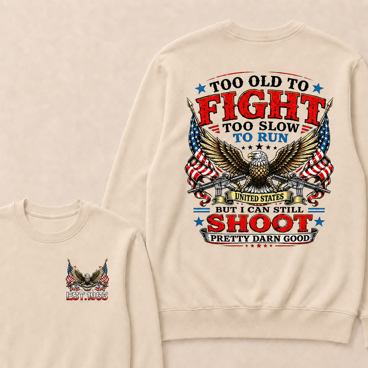 Too Old To Fight Too Slow To Run United States Custom Year Crewneck