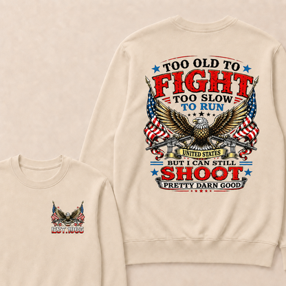 Too Old To Fight Too Slow To Run United States Custom Year Crewneck