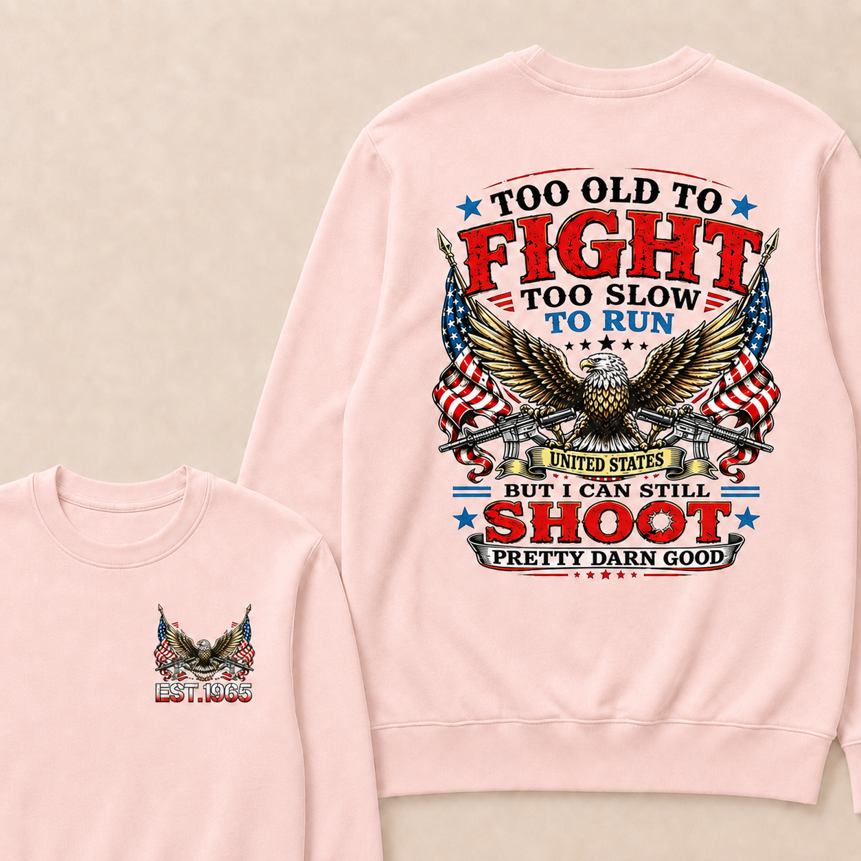 Too Old To Fight Too Slow To Run United States Custom Year Crewneck