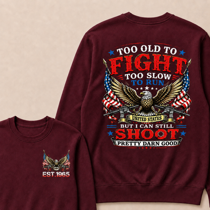 Too Old To Fight Too Slow To Run United States Custom Year Crewneck
