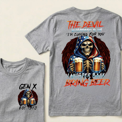 Customize GenX And Boomer Shirts, The Devil Whispered To Me I'm Coming For You I Whisper Back Bring Beer