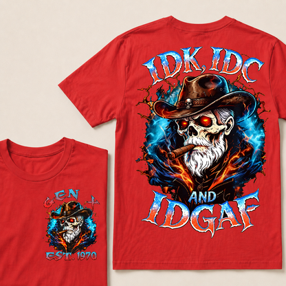 Idk Idc And Idgaf Custom Year T-Shirts