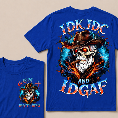 Idk Idc And Idgaf Custom Year T-Shirts