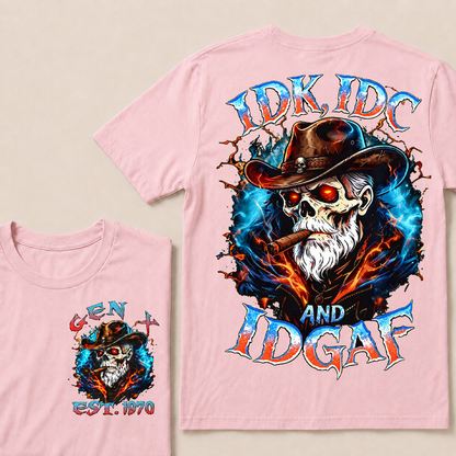 Idk Idc And Idgaf Custom Year T-Shirts