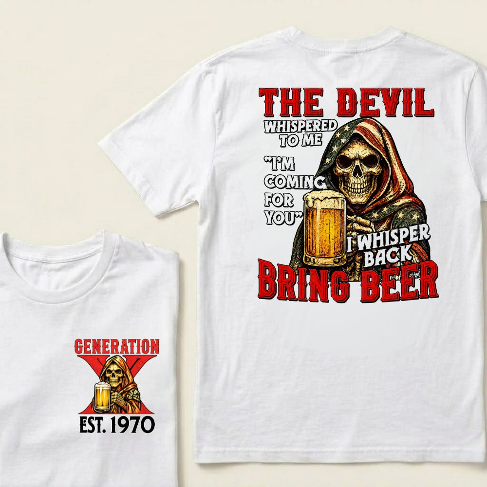 Custom EST.Year The Devil Whispered To Me "I'm Coming For You" I Whisper Back Bring Beer Graphic T‑Shirt