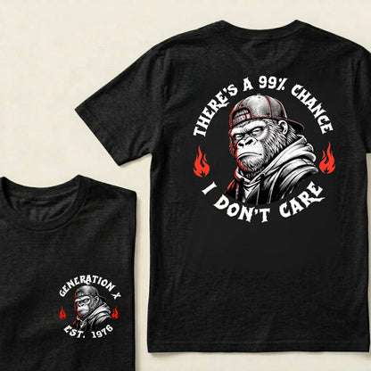 Custom EST.Year There's A 99% Chance I Don't Care Generation X Graphic T-Shirt