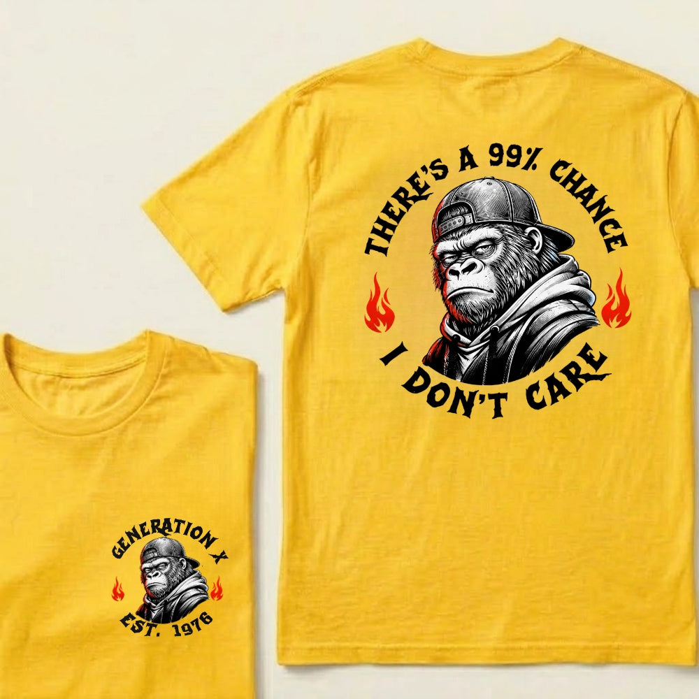 Custom EST.Year There's A 99% Chance I Don't Care Generation X Graphic T-Shirt