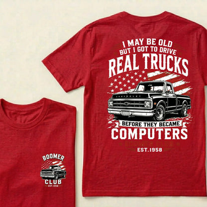Custom EST.Year I May Be Old But I Got To Drive Real Trucks Vintage Chevy T-Shirt