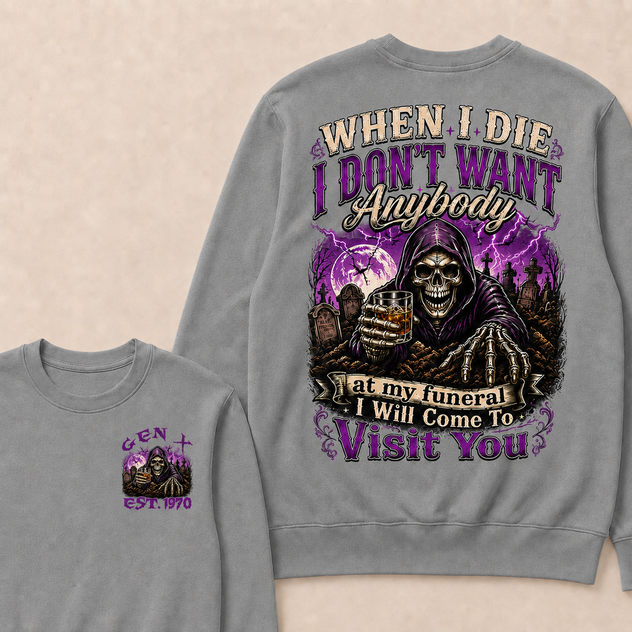 When I Die I Don't Want Anybody At My Funeral Custom Year crewneck