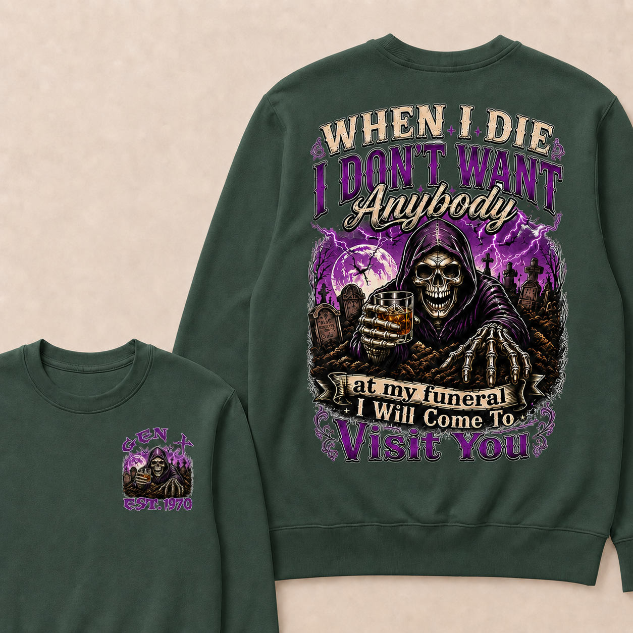 When I Die I Don't Want Anybody At My Funeral Custom Year crewneck