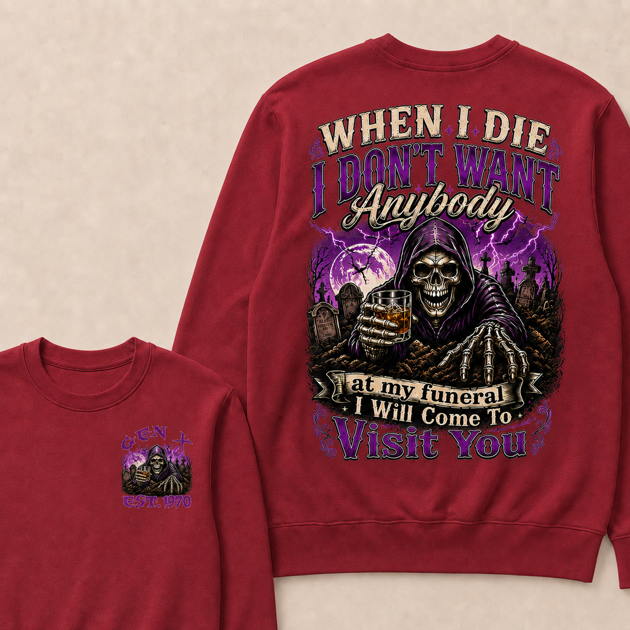 When I Die I Don't Want Anybody At My Funeral Custom Year crewneck