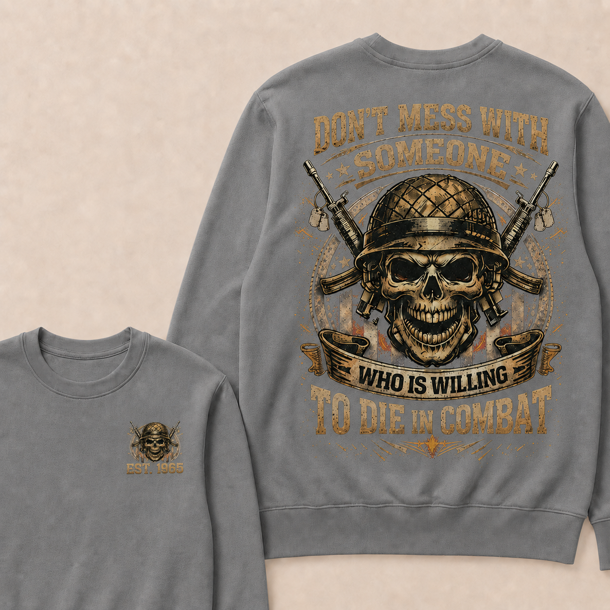 Don't Mess With Someone Who Is Willing To Die In Combat Custom Year Crewneck
